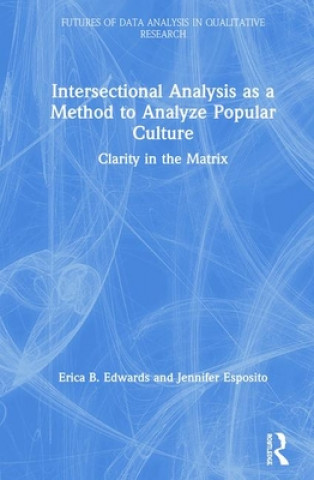 Könyv Intersectional Analysis as a Method to Analyze Popular Culture Edwards