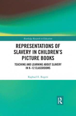 Kniha Representations of Slavery in Children's Picture Books Raphael Rogers