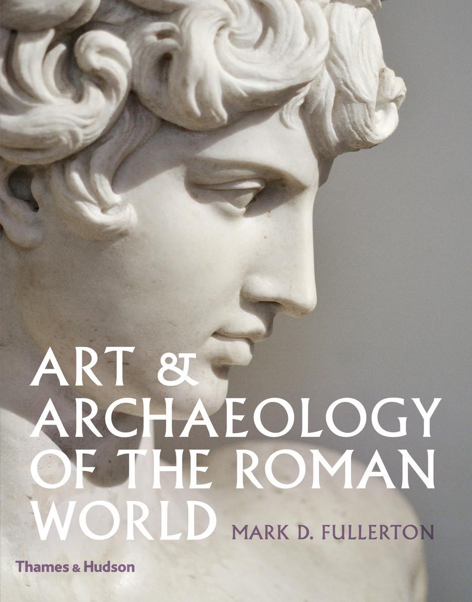 Kniha Art & Archaeology of the Roman World MARK D. FULLERTON