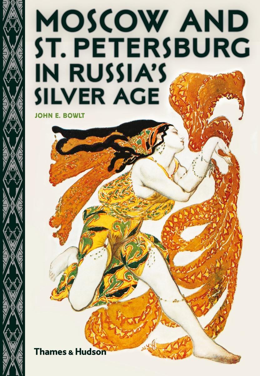 Knjiga Moscow and St. Petersburg in Russia's Silver Age JOHN E. BOWLT