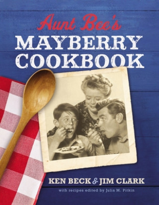 Kniha Aunt Bee's Mayberry Cookbook Ken Beck