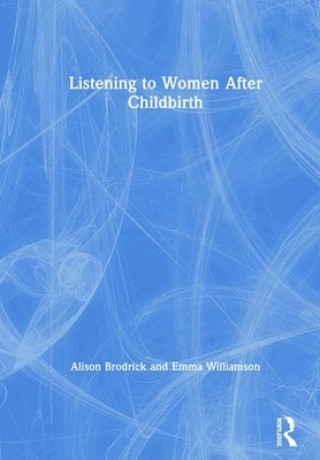 Książka Listening to Women After Childbirth Brodrick