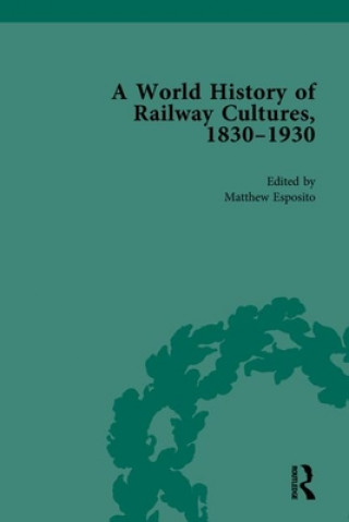 Libro World History of Railway Cultures, 1830-1930 Matthew Esposito