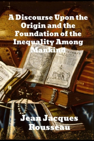 Carte Discourse Upon The Origin And The Foundation Of The Inequality Among Mankind 