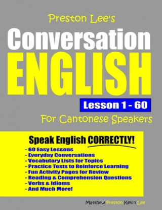 Könyv Preston Lee's Conversation English For Cantonese Speakers Lesson 1 - 60 Matthew Preston