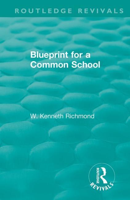 Book Blueprint for a Common School W. Kenneth Richmond