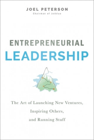 Книга Entrepreneurial Leadership Joel Peterson