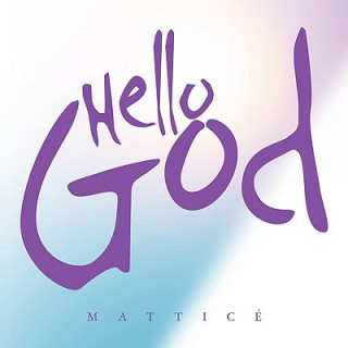 Knjiga Hello God Matticé