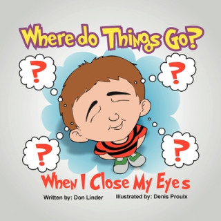 Buch Where Do Things Go When I Close My Eyes? Don Linder