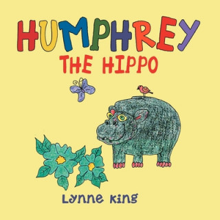 Βιβλίο Humphrey The Hippo Lynne King