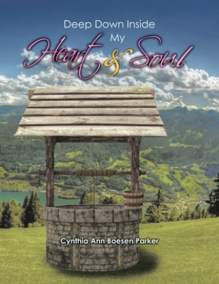 Βιβλίο Deep Down Inside My Heart & Soul Cynthia Ann Boesen Parker