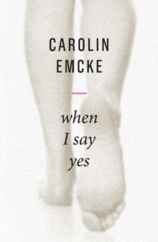 Knjiga When I Say Yes Emcke