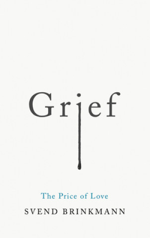 Carte Grief - The Price of Love Svend Brinkmann