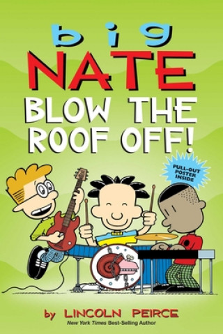 Book Big Nate: Blow the Roof Off! Lincoln Peirce