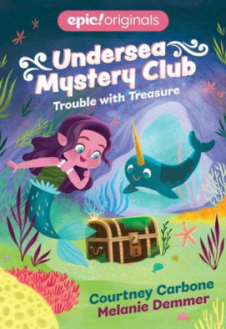 Carte Trouble with Treasure (Undersea Mystery Club Book 2) Courtney Carbone