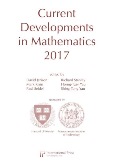 Книга Current Developments in Mathematics, 2017 Horng-Tzer Yau