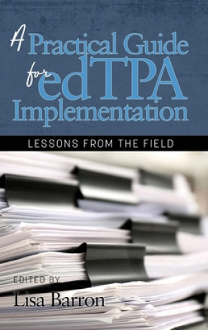 Knjiga Practical Guide for edTPA Implementation Lisa Barron