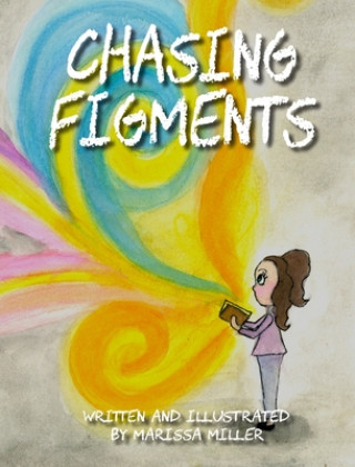 Knjiga Chasing Figments Marissa Miller