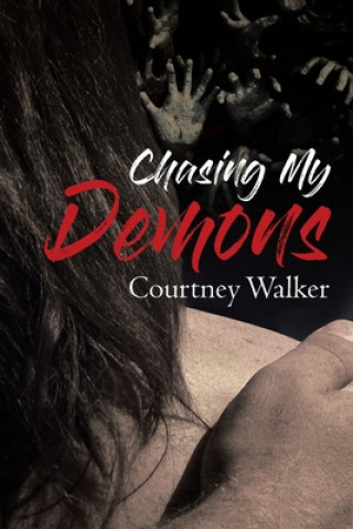 Knjiga Chasing My Demons Courtney Walker