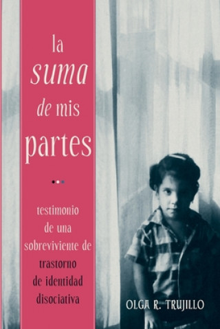 Buch La Suma de Mis Partes Olga Trujillo