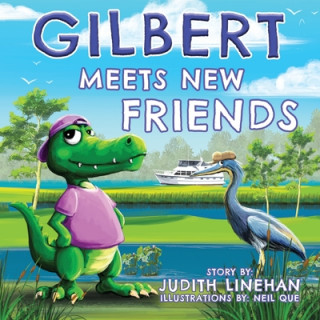 Knjiga Gilbert Meets New Friends Judith Linehan