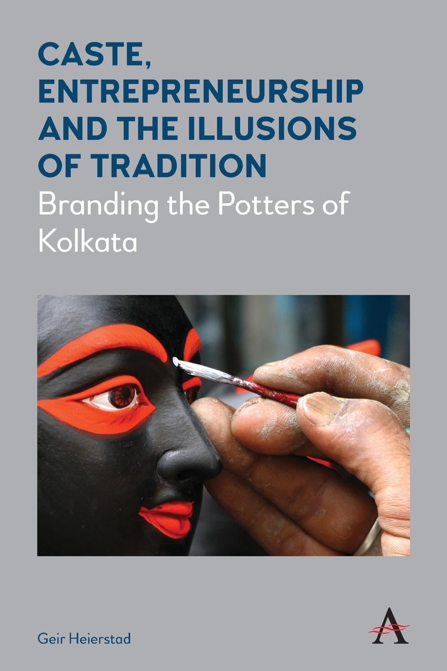 Kniha Caste, Entrepreneurship and the Illusions of Tradition 