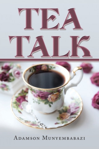 Knjiga Tea Talk ADAMSO MUNYEMBABAZI