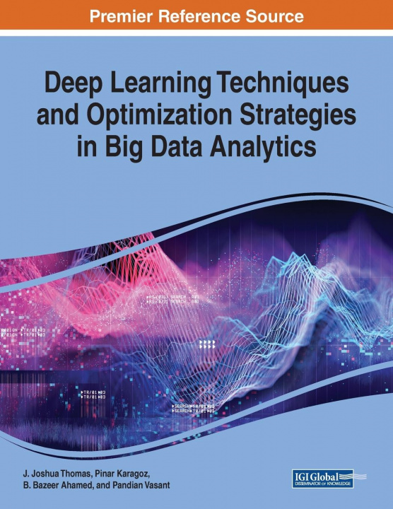 Book Deep Learning Techniques and Optimization Strategies in Big Data Analytics J. Joshua Thomas