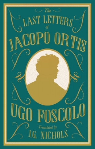 Könyv Last Letters of Jacopo Ortis Ugo Foscolo