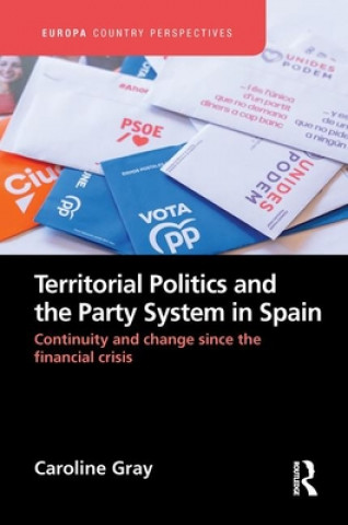 Kniha Territorial Politics and the Party System in Spain: GRAY