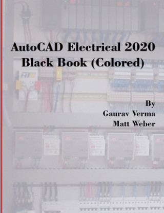 Kniha AutoCAD Electrical 2020 Black Book (Colored) Matt Weber