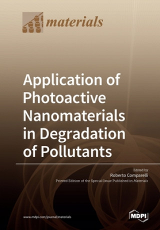 Knjiga Application of Photoactive Nanomaterials in Degradation of Pollutants ROBERTO COMPARELLI