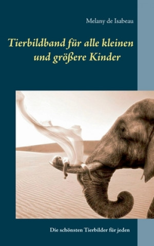 Książka Tierbildband fur alle kleinen und groesseren Kinder 