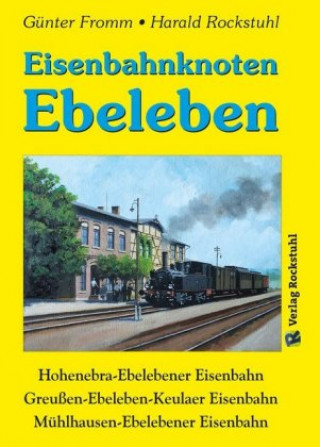 Libro Eisenbahnknoten Ebeleben Harald Rockstuhl