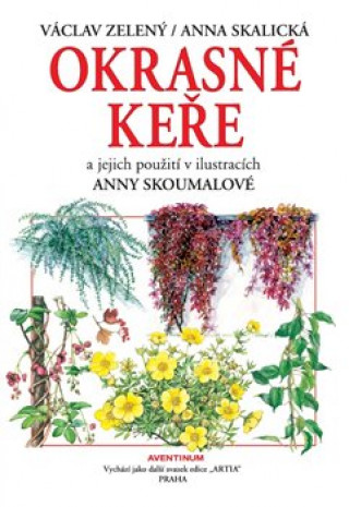 Kniha Okrasné keře a jejich použití Anna Skalická