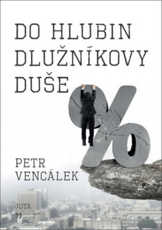 Kniha Do hlubin dlužníkovy duše Petr Vencálek