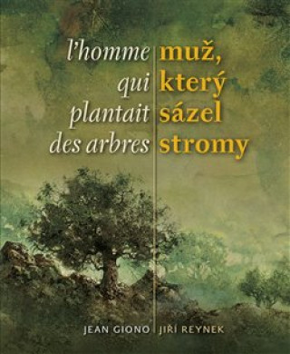 Könyv Muž, který sázel stromy / L'homme qui plantait des arbres Jean Giono