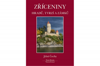 Carte Zříceniny hradů, tvrzí a zámků Jižní Čechy Viktor Sušický