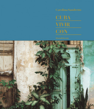 Könyv Cuba. Vivir Con Carolina Sandretto