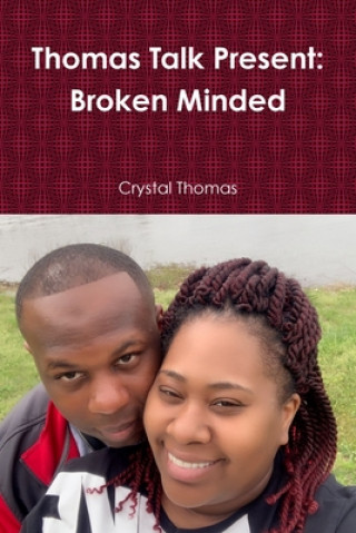 Knjiga Thomas Talk Present: Broken Minded Crystal Thomas