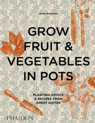 Книга Grow Fruit & Vegetables in Pots Andrew Montgomery