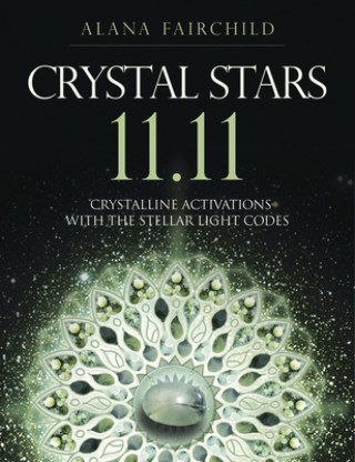 Könyv Crystal Stars 11.11: Crystalline Activations with the Stellar Light Codes 