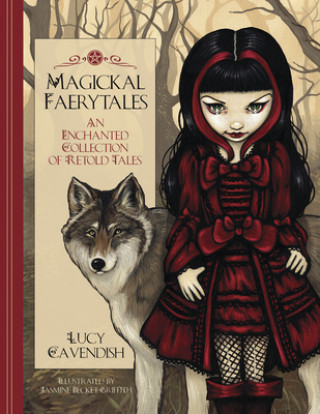 Könyv Magickal Faerytales: An Enchanted Collection of Retold Tales Jasmine Becket-Griffith