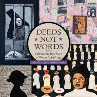 Könyv Deeds not Words: Celebrating 100 Years of Women's Suffrage Pamela Weeks