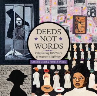 Książka Deeds not Words: Celebrating 100 Years of Women's Suffrage Pamela Weeks