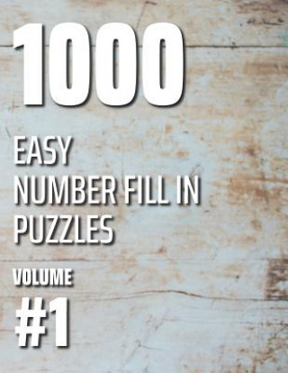 Kniha 1000 Easy Number Fill In Puzzles Volume #1 Nilo Ballener