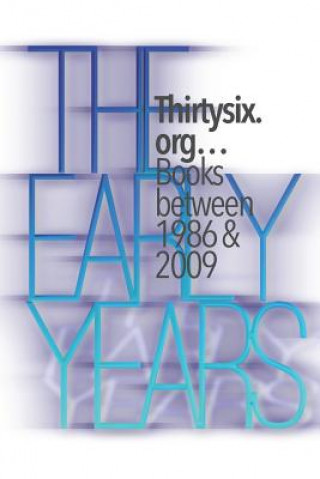 Knjiga The Early Years: Thirtysix.org...Books between 1986 & 2009 Pinchas Winston