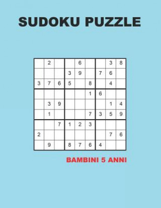 Carte Sudoku puzzle bambini 5 anni: 150 Indovinelli - facile - medio - difficile - Con soluzioni 9x9 Sudoku Creativo