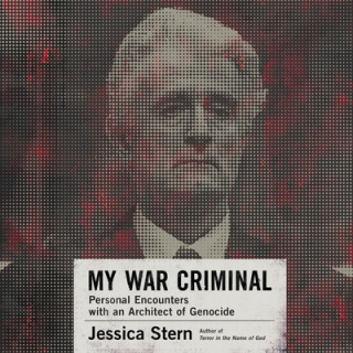 Digital My War Criminal: Personal Encounters with an Architect of Genocide 