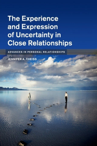 Kniha Experience and Expression of Uncertainty in Close Relationships 